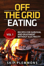 Off the Grid Eating Vol 1 book cover with campfire cooking pot, survival recipes without electricity