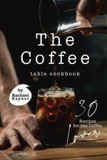 The Coffee Table Cookbook by Rachael Rayner – 30 recipes for coffee lovers, featuring iced coffee pour